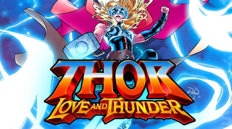 Thor Love and Thunder, Thor, Love and Thunder, The Mighty Thor, Jane Foster, Taika Waititi